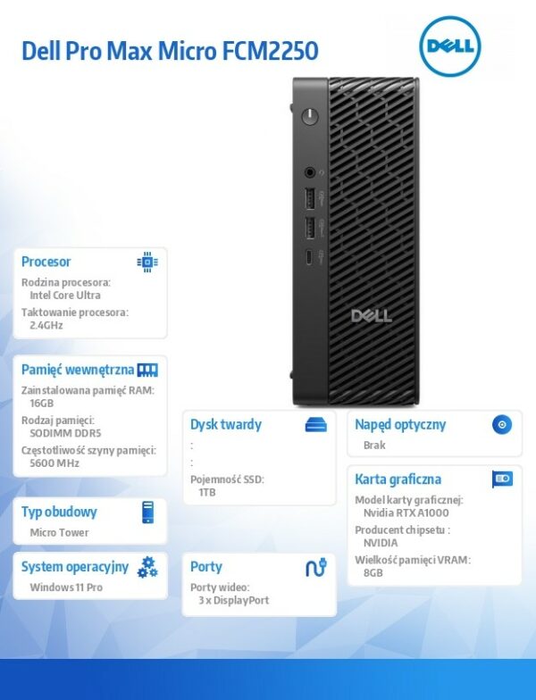 Komputer Dell Pro Max Micro FCM2250 Win 11 Pro Intel U7 265/16GB/1TB/NVIDIA RTX A1000 8GB/WLAN + BT/Wireless Kb & Mouse/280W/vPro/3Y ProSupport - obrazek 5