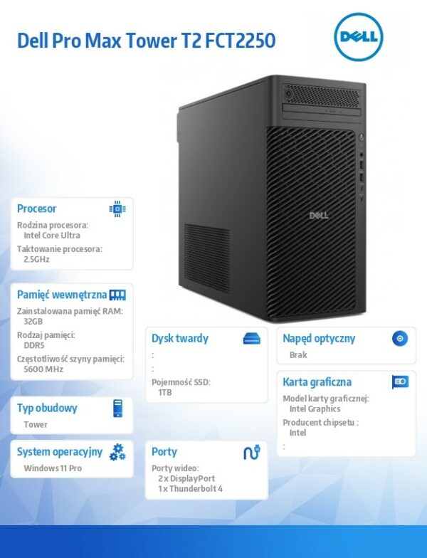 Komputer Dell Pro Max Tower T2 FCT2250 Win11Pro U9 285/32GB/1TB/Integrated/No Wifi/Wireless Kb & Mouse/vPro/3Y ProSupport - obrazek 5
