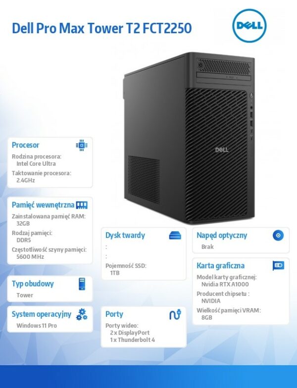 Komputer Dell Pro Max Tower T2 FCT2250 Win11Pro U7 265/32GB/1TB/NVIDIA RTX A1000 8GB/No Wifi/Wireless Kb & Mouse/500W/vPro/3Y ProSupport - obrazek 5